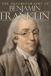 The Autobiography of Benjamin Franklin