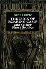 The Luck of Roaring Camp and Other Stories