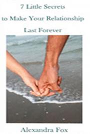 7 Little Secrets to Make Your Relationship Last Forever