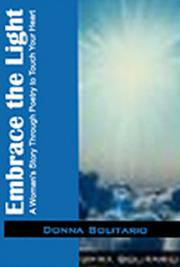 Embrace the Light: A Woman's Story through Poetry to Touch Your Heart