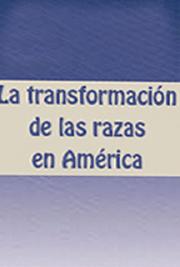 La Transformaci&oacute;n de las Razas en Am&eacute;rica