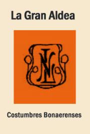 La Gran Aldea - Costumbres Bonaerenses