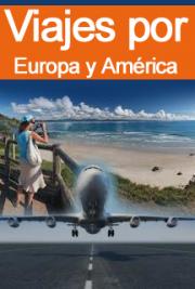 Viajes por Europa y Am&eacute;rica