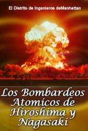 Los Bombardeos At&oacute;micos de Hiroshima y Nagasaki