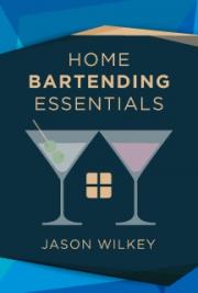 Home Bartending Essentials