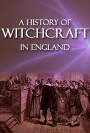 A History of Witchcraft in England