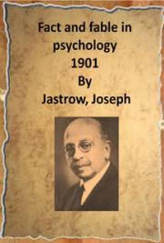 Fact and fable in psychology 1901