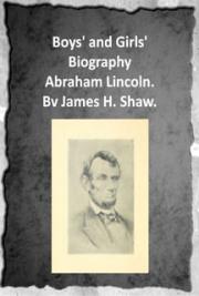 Boys' and girls' biography of Abraham Lincoln (1909)