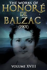 The Works of Honor&eacute; de Balzac V. XVIII (1901)