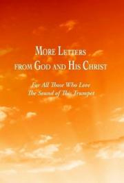 More Letters from God and His Christ