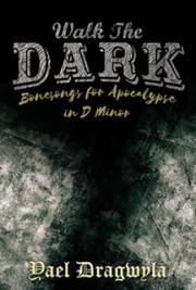 Walk the Dark: Bonesongs for Apocalypse in D Minor