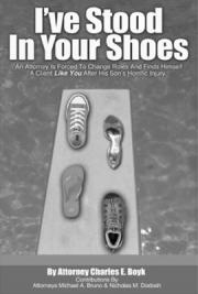 I've Stood in Your Shoes: The Story of a Personal Injury Lawyer