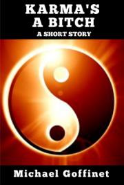 Karma's a Bitch: A Short Story