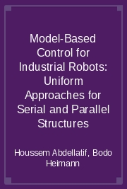 Model-Based Control for Industrial Robots: Uniform Approaches for Serial and Parallel Structures