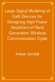 Large-Signal Modeling of GaN Devices for Designing High Power Amplifiers of Next Generation Wireless Communication Syste