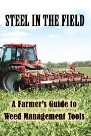 Steel in the Field: A Farmer&rsquo;s Guide to Weed Management Tools