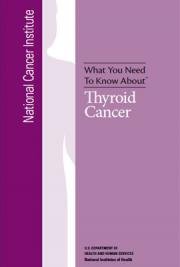 What You Need To Know About&trade; Thyroid Cancer