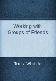 Working with Groups of Friends
