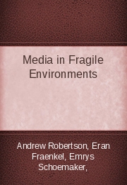 Media in Fragile Environments