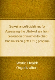 Guidelines for Assessing the Utility of ata from prevention of mother-to-child transmission (PMTCT) programmes