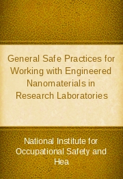 General Safe Practices for Working with Engineered Nanomaterials in Research Laboratories