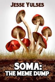 SOMA:  The Meme Dump