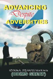 Advancing Despite Adversities