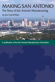 Making San Antonio: The Story of San Antonio Manufacturing