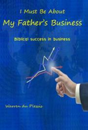 I Must Be About My Father's Business