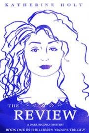 The Review - Book 1 in The Liberty Troupe Trilogy