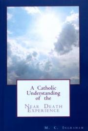 A Catholic Understanding of the Near Death Experience