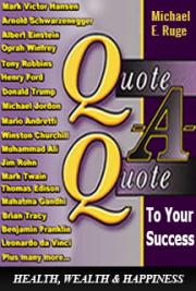 Quote-A-Quote to Your Health, Wealth and Happiness