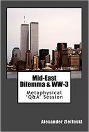 Mid-East Dilemma & WW-3