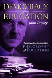 Democracy and Education: An Introduction to the Philosophy of Education