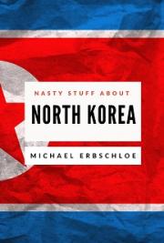 Nasty Stuff About North Korea