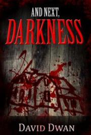 And Next, Darkness