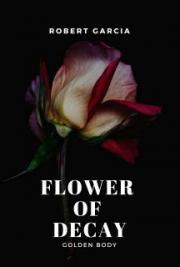 Flower of Decay: Golden Body