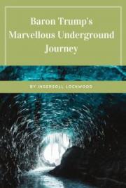 Baron Trump's Marvellous Underground Journey