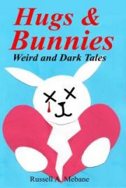Hugs & Bunnies: Weird and Dark Tales
