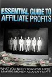 Essential Guide To Affiliate Profits