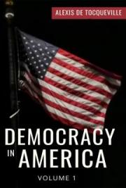 Democracy in America &mdash; Volume 1