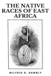 The Native Races of East Africa