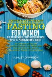 The 30 Day Whole Foods Adventure Lose Up to 30 Pounds