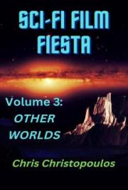 Sci-Fi Film Fiesta VOLUME 3: &ldquo;OTHER WORLDS&rdquo;