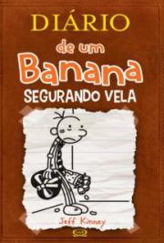Di&aacute;rio de um Banana - Segurando Vela - Vol. 07