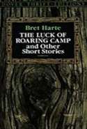 The Luck of Roaring Camp and Other Stories