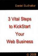 The Three (3) Vital Steps to KickStart Your Web Business