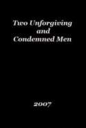 Two Unforgiving and Condemned Men