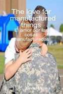 The Love for Manufactured Things