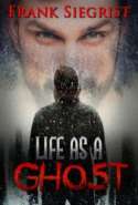 Life as a Ghost